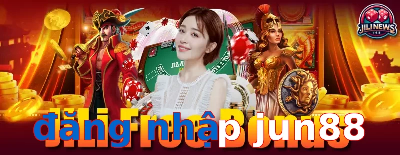 đăng nhập jun88